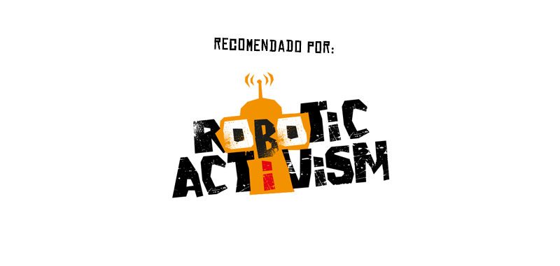 recomendado-por-robotic-activism. 